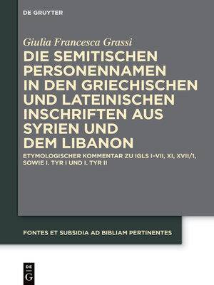 cover image of Die semitischen Personennamen in den griechischen und lateinischen Inschriften aus Syrien und dem Libanon